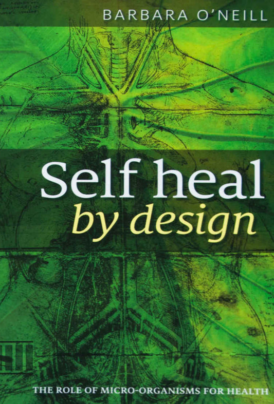 Self Heal by Design by Barbara O'Neill